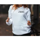 Ha nem muszáj ne szólj hozzám! - női pulóver