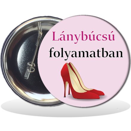 Kitűző - Lánybúcsú folyamatban - magassarkú